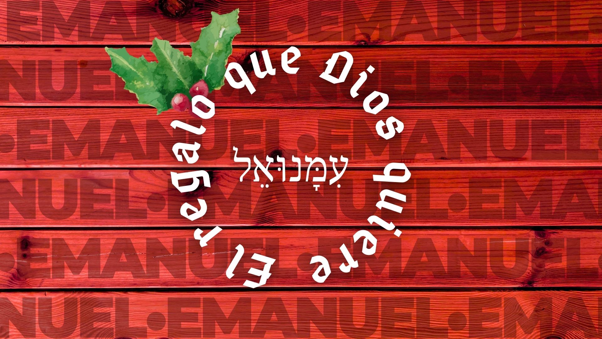 Emanuel: Dios con, en y a través de Nosotros